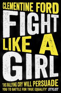 Book Cover for Fight Like a Girl by Clementine Ford