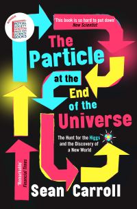 Book Cover for The Particle at the End of the Universe by Sean Carroll