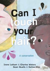 Book Cover for Can I Touch Your Hair? by Irene Latham, Charles Waters