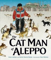 Book Cover for The Cat Man of Aleppo by Irene Latham, Karim ShamsiBasha