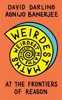 Book Cover for Weirdest Maths by David J Darling, Agnijo Banerjee