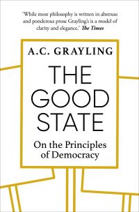 Book Cover for The Good State by A C Grayling