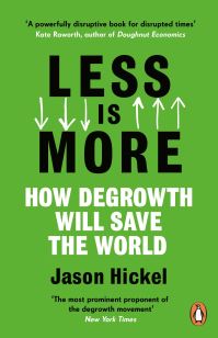 Book Cover for Less Is More by Jason Hickel