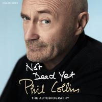Book Cover for Not Dead Yet by Phil Collins