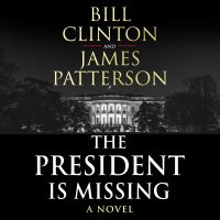 Book Cover for The President Is Missing by Bill Clinton, James Patterson