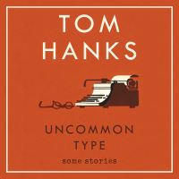 Book Cover for Uncommon Type by Tom Hanks