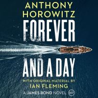 Book Cover for Forever and a Day by Anthony Horowitz