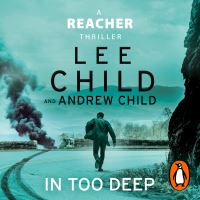 Book Cover for In Too Deep by Lee Child, Andrew Child