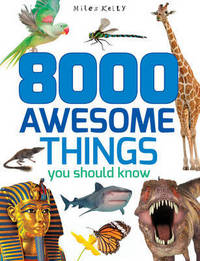Book Cover for 8000 Awesome Things You Should Know by Miles Kelly