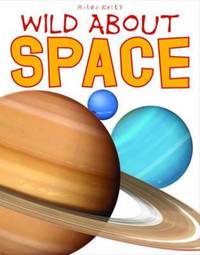 Book Cover for Wild About Space by Sue Becklake, Steve Parker