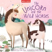 Book Cover for The Unicorn and the Wild Horses by Claire Philip