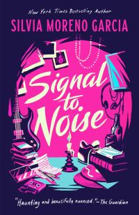 Book Cover for Signal to Noise by Silvia MorenoGarcia