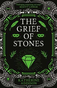 Book Cover for The Grief of Stones by Katherine Addison