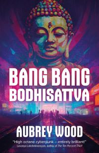 Book Cover for Bang Bang Bodhisattva by Aubrey Wood