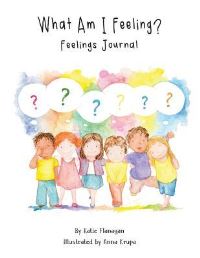Book Cover for What Am I Feeling? by Katie Flanagan