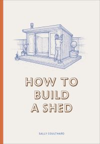 Book Cover for How to Build a Shed by Sally Coulthard