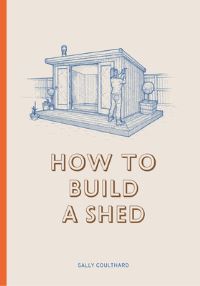 Book Cover for How to Build a Shed by Sally Coulthard