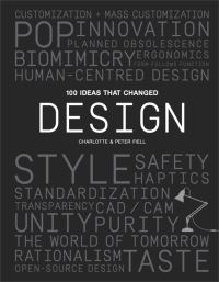 Book Cover for 100 Ideas That Changed Design by Charlotte Fiell, Peter Fiell