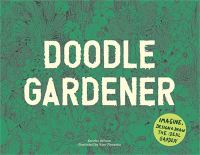 Book Cover for Doodle Gardener by Kendra Wilson