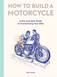 Book Cover for How to Build a Motorcycle by Gary Inman