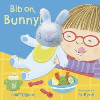 Book Cover for Bib on, Bunny! by Jo Byatt