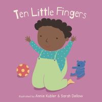 Book Cover for Ten Little Fingers by Annie Kubler, Sarah Dellow