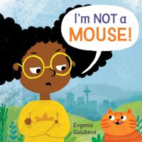 Book Cover for I'm Not a Mouse! by Evgeniia Golubeva