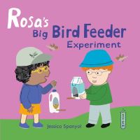 Book Cover for Rosa's Big Bird Feeder Experiment by Jessica Spanyol