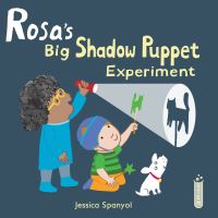 Book Cover for Rosa's Big Shadow Puppet Experiment by Jessica Spanyol