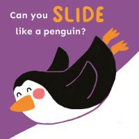 Book Cover for Can You Slide Like a Penguin? by Abi Hall,   Cocoretto