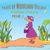 Book Cover for Tales of Woodland Village - Melissa Mouse by Pene J