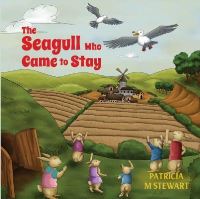 Book Cover for The Seagull Who Came to Stay by Patricia M Stewart