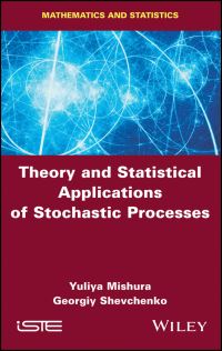 Book Cover for Theory and Statistical Applications of Stochastic Processes by IUliia S Mishura, Georgiy Shevchenko