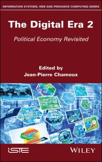 Book Cover for The Digital Era. 2 Political Economy Revisited by JeanPierre Chamoux