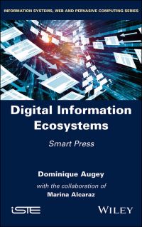 Book Cover for Digital Information Ecosystems by Dominique Augey, Marina Alcaraz
