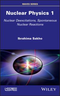 Book Cover for Nuclear Physics. 1 Nuclear Deexcitations, Spontaneous Nuclear Reactions by Ibrahima Sakho