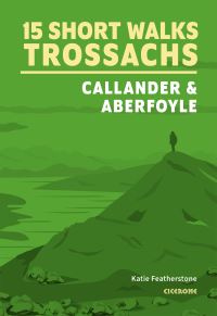 Book Cover for 15 Short Walks in the Trossachs by Katie Featherstone
