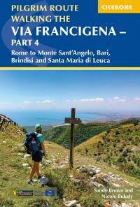 Book Cover for Walking the Via Francigena Pilgrim Route. Part 4 Rome to Monte Sant'Angelo and Bari to Santa Maria Di Leuca by Sandy Brown,  Nicole Bukaty