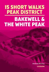 Book Cover for 15 Short Walks in the Peak District. Bakewell and the White Peak by Andrew McCloy
