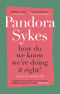 Book Cover for How Do We Know We're Doing It Right? by Pandora Sykes