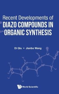 Book Cover for Recent Developments of Diazo Compounds in Organic Synthesis by Di Qiu, Jianbo Wang