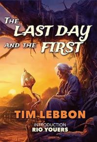 Book Cover for The Last Day and the First by Tim Lebbon