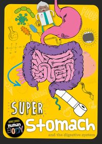 Book Cover for Super Stomach and the Digestive System by Charlie Ogden