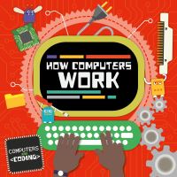 Book Cover for How Computers Work by Steffi CavellClarke, Thomas Welch