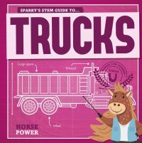 Book Cover for Sparky's STEM Guide to ... Trucks by Kirsty Holmes