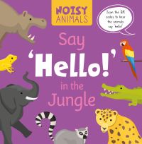 Book Cover for Say 'Hello!' in the Jungle by Madeline Tyler