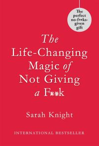 Book Cover for The Life-Changing Magic of Not Giving a F**k by Sarah Knight