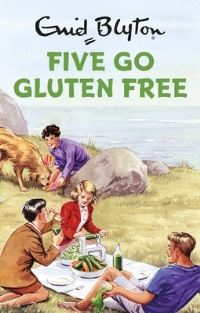 Book Cover for Five Go Gluten Free by Bruno Vincent, Enid Blyton