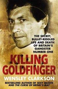 Book Cover for Killing Goldfinger by Wensley Clarkson