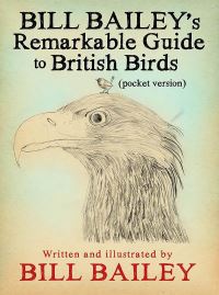 Book Cover for Bill Bailey's Remarkable Guide to British Birds by Bill Bailey